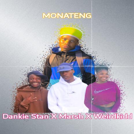 MONATENG ft. Dankie Stan x Marsh x Weirdkidd | Boomplay Music