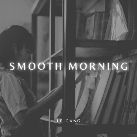 Smooth Morning | Boomplay Music