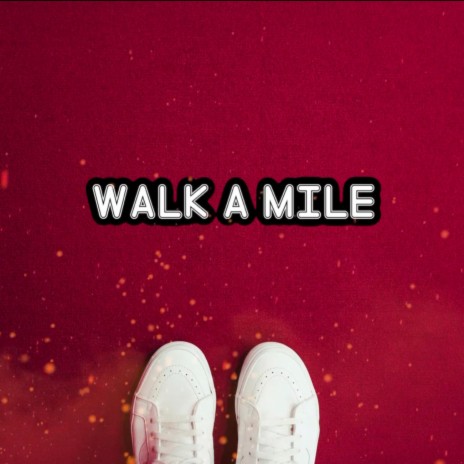 Walk a mile | Boomplay Music