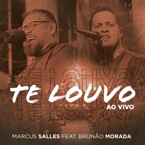 Te Louvo (Ao Vivo) ft. Brunão Morada