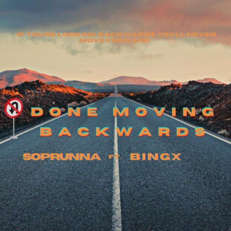 Done Moving Backwards ft. Bingx | Boomplay Music
