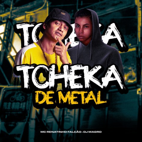 Tcheka de Metal ft. Dj Magro | Boomplay Music