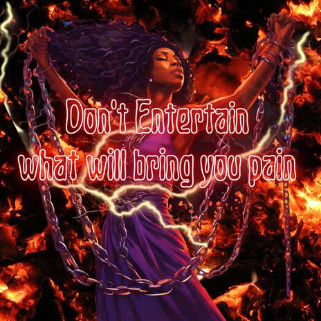 Don't Entertain What will Brings you Pain | Boomplay Music