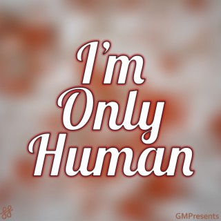 Im Only Human (Christina Perri Covers)