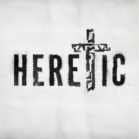 Heretic | Boomplay Music