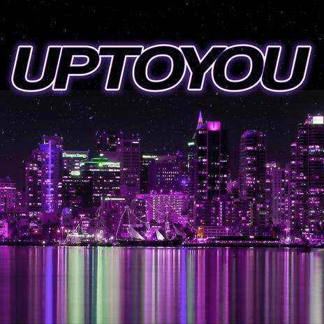 UpToYou | Boomplay Music