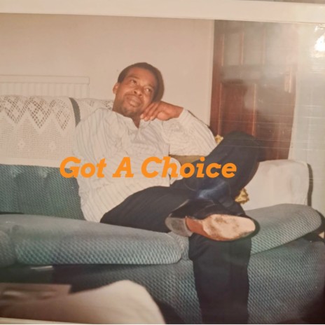 Got a Choice | Boomplay Music