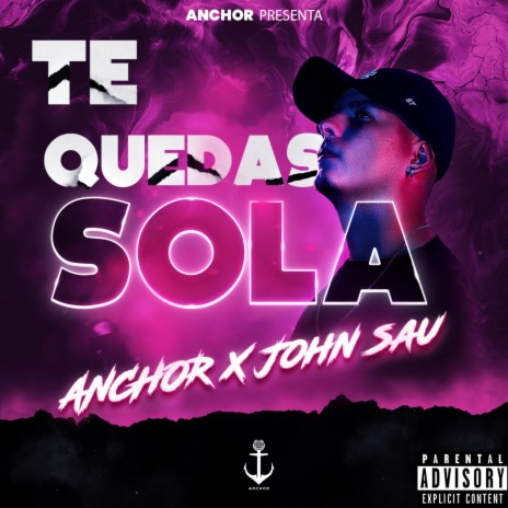 TE QUEDAS SOLA ft. John Sau | Boomplay Music