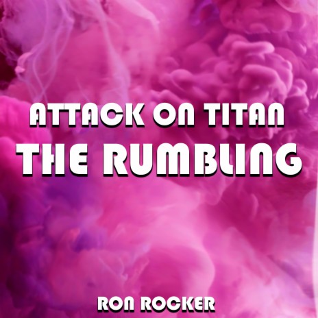 Attack on Titan - The Rumbling | Boomplay Music