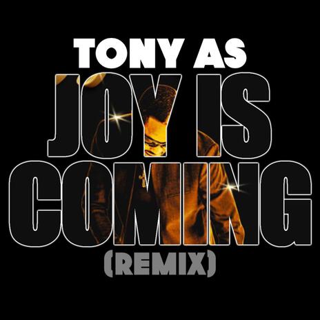 Joy is coming | Boomplay Music