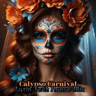 Calypso Carnival: Latin Tech House Mix, Tropical House Lounge, Hot Brazilian Rythms