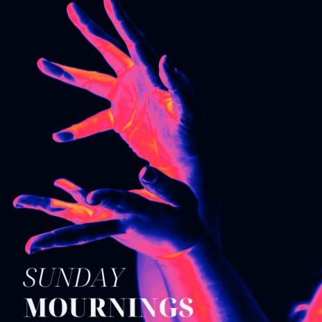SUNDAY MOURNINGS | Boomplay Music