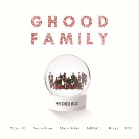 Ghood Family (Feat. Bizzy, Black Nine, BIBI, MRSHLL) ft. Yoon Mirae, Bizzy, Black Nine, BIBI & MRSHLL | Boomplay Music