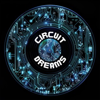 Circuit Dreams