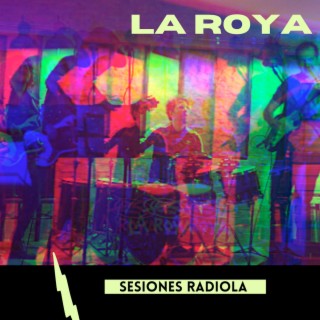 La Roya: Sesiones Radiola
