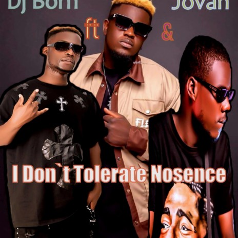 I don't tolerate nosence ft. Drifta trek & Jovan | Boomplay Music