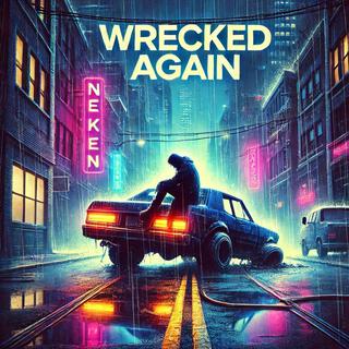 Wrecked Again lyrics | Boomplay Music