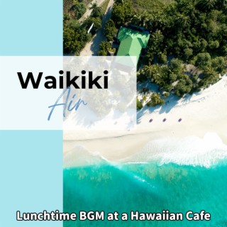 Lunchtime BGM at a Hawaiian Cafe