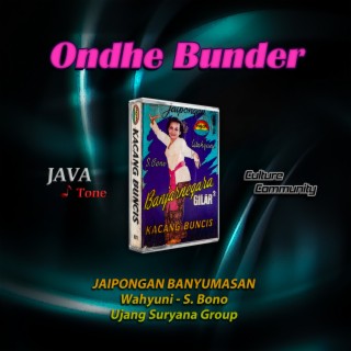 Ondhe Ondhe Bunder (Jaipongan Banyumasan)