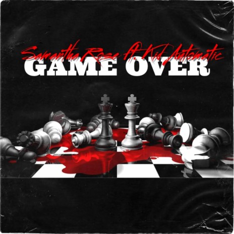 Game Over ft. Samantha Rose | Boomplay Music