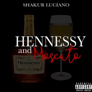 Hennessy and Moscato