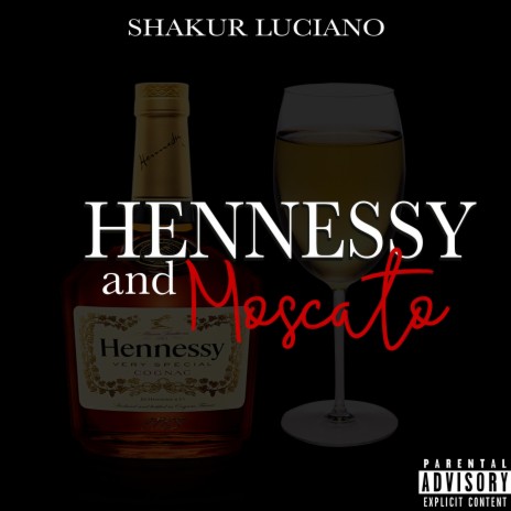 Hennessy and Moscato | Boomplay Music