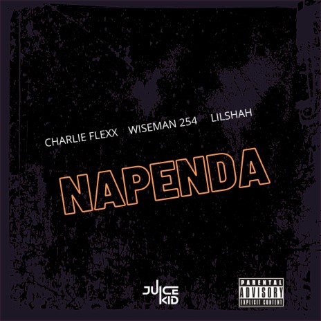 Napenda ft. wiseman 254 & charlie flexx | Boomplay Music