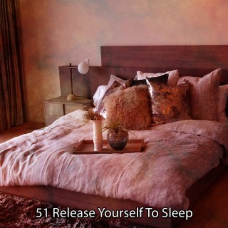 51 Release Yourself To Sleep