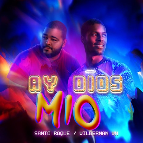 Ay Dios Mio ft. Santo Roque | Boomplay Music