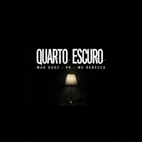 Quarto Escuro ft. Pk & MC Rebecca | Boomplay Music