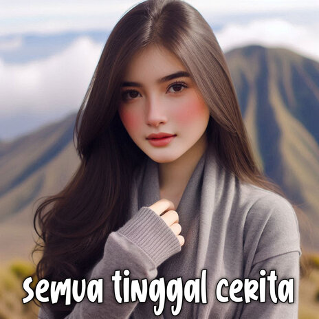 Semua Tinggal Cerita | Boomplay Music