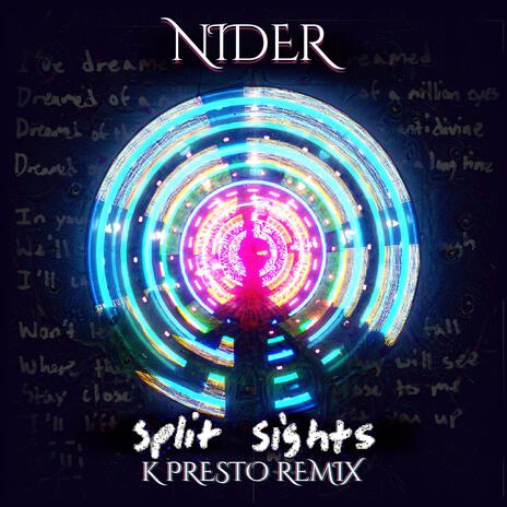 Split Sights (K Presto Remix) ft. Nider | Boomplay Music