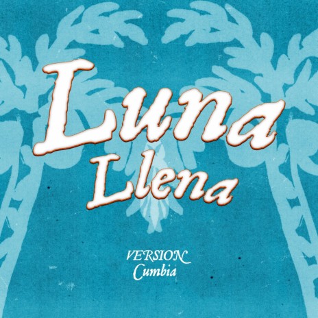 Luna llena (version cumbia) ft. Saikid | Boomplay Music