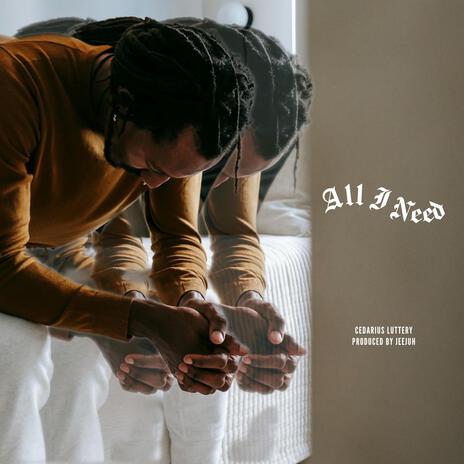 All I Need | Boomplay Music