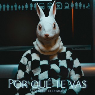 Por qué te vas ft. Lil Dominic lyrics | Boomplay Music