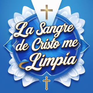 La Sangre de Cristo me Limpia