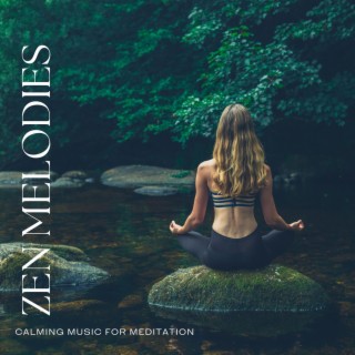 Zen Melodies: Calming Music for Meditation