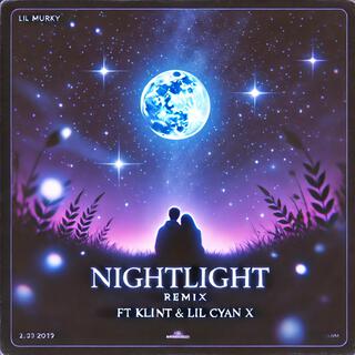 Nightlight (Remix) ft. Kli Nt & Lil Cyan X lyrics | Boomplay Music