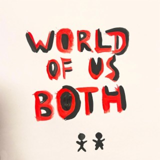 World of us both