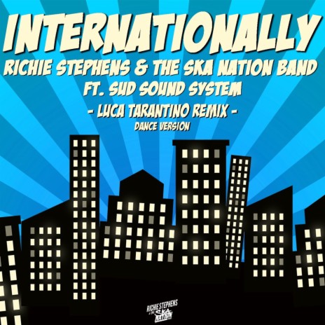 Internationally (Luca Tarantino Dance Version Remix) ft. The Ska Nation Band & Sud Sound System | Boomplay Music
