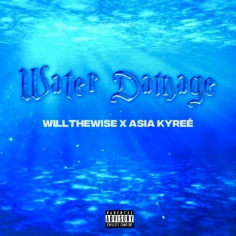 Water Damage ft. Asia Kyreé | Boomplay Music