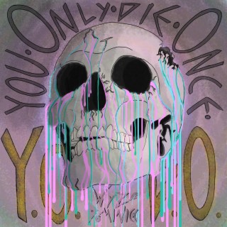 You Only Die Once