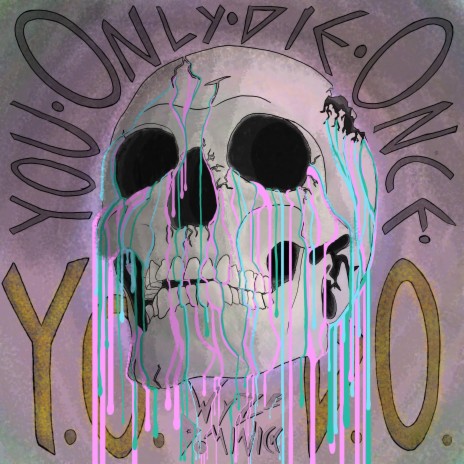 You Only Die Once | Boomplay Music