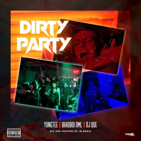 Dirty Party ft. Bhadboi OML & DJ Que | Boomplay Music