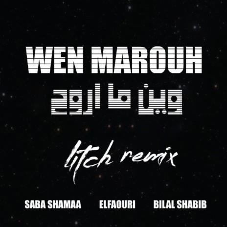 Wen Marou7 (Litch Remix) ft. BilalShabib & El Faouri | Boomplay Music