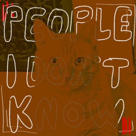 people i don't know | Boomplay Music