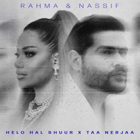 Helo Hal Shuur x Taa Nerjaa ft. Nassif Zeytoun | Boomplay Music