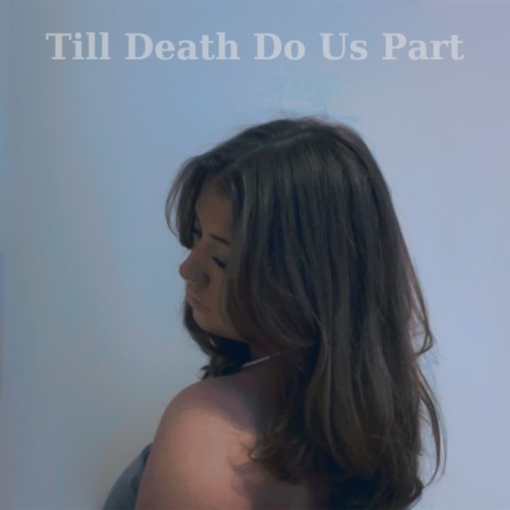 Till Death Do Us Part | Boomplay Music