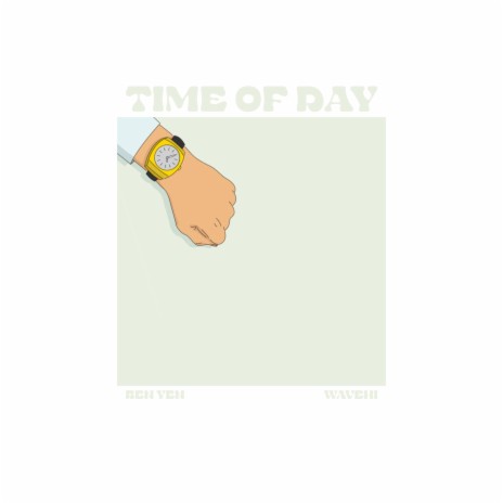 TIME OF DAY ft. Wavehi | Boomplay Music