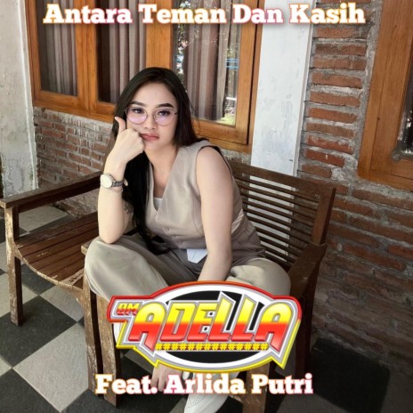 Antara Teman Dan Kasih ft. Arlida Putri | Boomplay Music